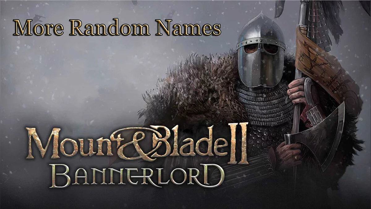 Mount & Blade 2: Bannerlord — Больше случайных имен